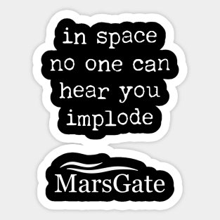 In space no one can hear you implode Sticker